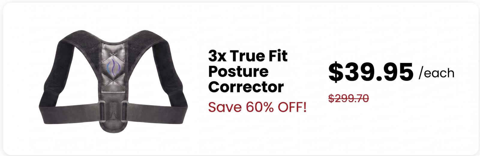 TrueFit Posture Corrector Triple Package 60% Discount